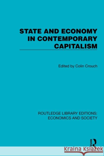 State and Economy in Contemporary Capitalism Colin Crouch 9781041135685