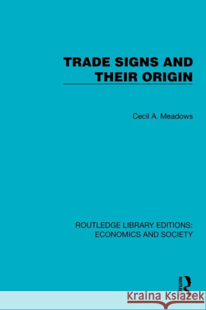 Trade Signs and their Origin Cecil A. Meadows 9781041135999 Routledge
