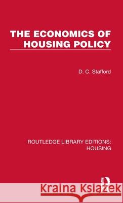 The Economics of Housing Policy D. C. Stafford 9781041140863 Routledge