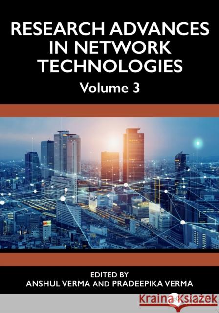 Research Advances in Network Technologies: Volume 3  9781041145172 Taylor & Francis Ltd