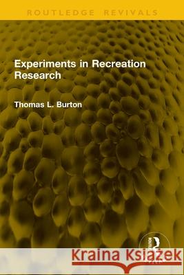 Experiments in Recreation Research Thomas L. Burton 9781041146933 Routledge