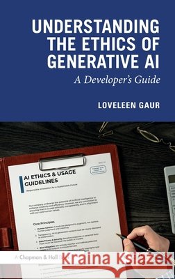 Understanding the Ethics of Generative AI Loveleen Gaur 9781041153184 Taylor & Francis Ltd