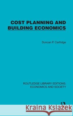 Cost Planning and Building Economics Duncan (Construction Procurement Consultant, UK) Cartlidge 9781041154440 Routledge