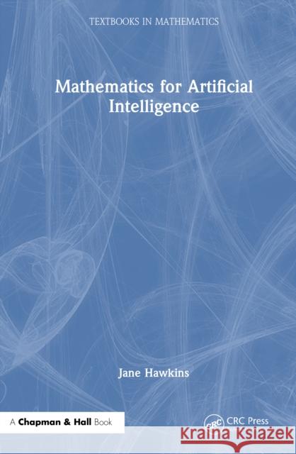 Mathematics for Artificial Intelligence Jane Hawkins 9781041161981