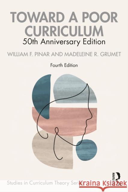 Toward a Poor Curriculum: 50th Anniversary Edition Madeleine R. Grumet 9781041161998