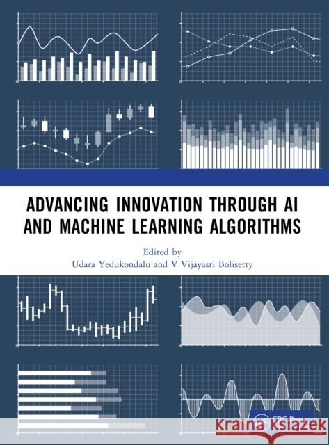 Advancing Innovation through AI and Machine Learning Algorithms  9781041164272 CRC Press