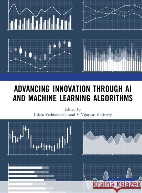 Advancing Innovation through AI and Machine Learning Algorithms  9781041164340 CRC Press