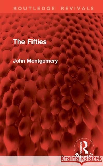 The Fifties John Montgomery 9781041169765 Routledge
