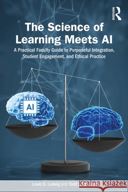 The Science of Learning Meets AI: A Practical Faculty Guide to Purposeful Integration, Student Engagement, and Ethical Practice Todd D. (University of North Carolina, USA) Zakrajsek 9781041173229