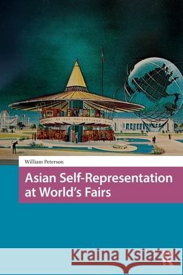 Asian Self-Representation at World's Fairs William Peterson 9781041175926 Routledge