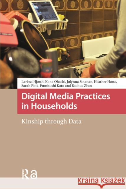 Digital Media Practices in Households: Kinship Through Data Sarah Pink 9781041178149 Routledge