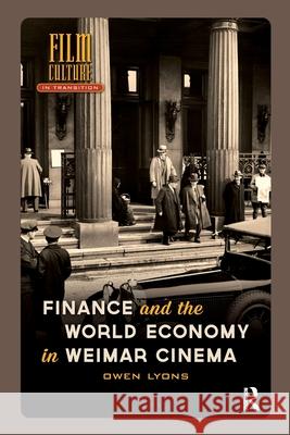 Finance and the World Economy in Weimar Cinema Owen Lyons 9781041179443 Routledge