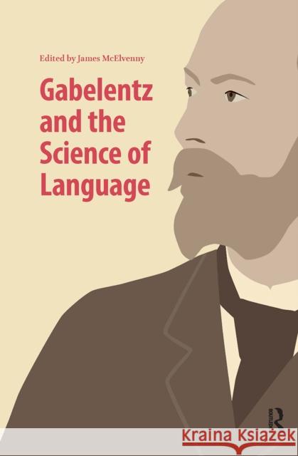 Gabelentz and the Science of Language James McElvenny 9781041179955 Routledge