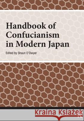Handbook of Confucianism in Modern Japan Shaun O'Dwyer 9781041180609 Routledge