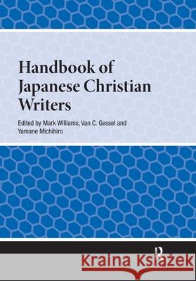Handbook of Japanese Christian Writers Mark Williams Van Gessel Yamane Michihiro 9781041180661