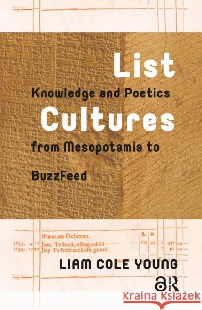 List Cultures: Knowledge and Poetics from Mesopotamia to Buzzfeed Liam Young 9781041182160 Routledge