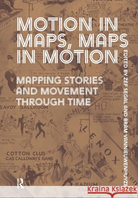 Motion in Maps, Maps in Motion: Mapping Stories and Movement Through Time Zef Segal Bram Vannieuwenhuyze 9781041183136 Routledge