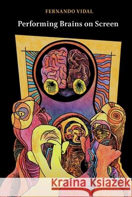 Performing Brains on Screen Fernando (Autonomous University of Barcelona, Spain) Vidal 9781041184027 Routledge