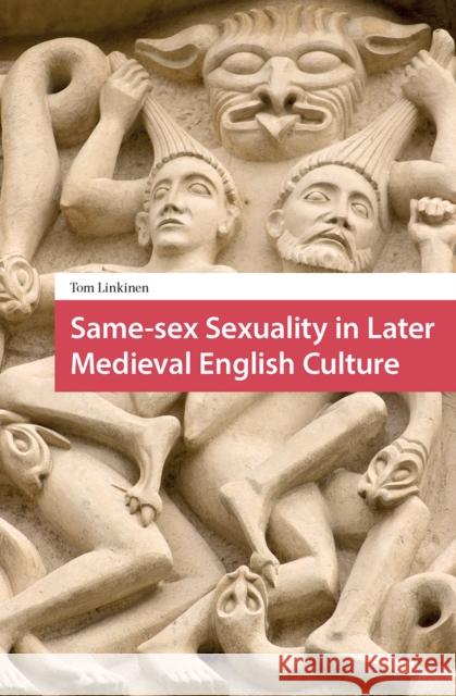 Same-Sex Sexuality in Later Medieval English Culture Tom Linkinen 9781041185734
