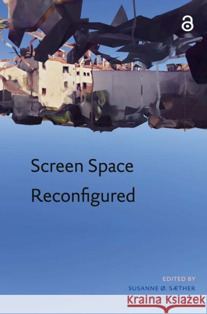 Screen Space Reconfigured Susanne Saether Synne Tollerud Bull 9781041185819 Routledge