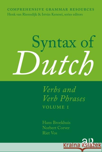 Syntax of Dutch: Verbs and Verb Phrases. Volume 1 Riet Vos 9781041186816 Routledge