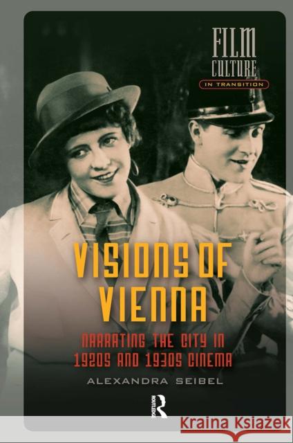 Visions of Vienna: Narrating the City in 1920s and 1930s Cinema Alexandra Seibel 9781041190356