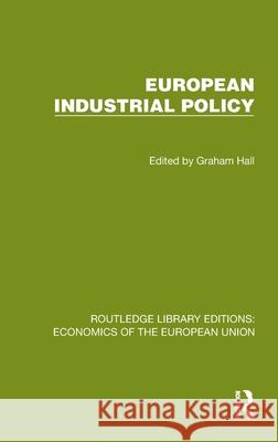 European Industrial Policy Graham Hall 9781041199588 Routledge