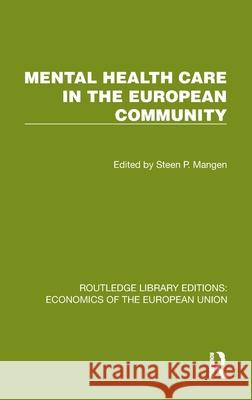Mental Health Care in the European Community Steen P. Mangen 9781041201465