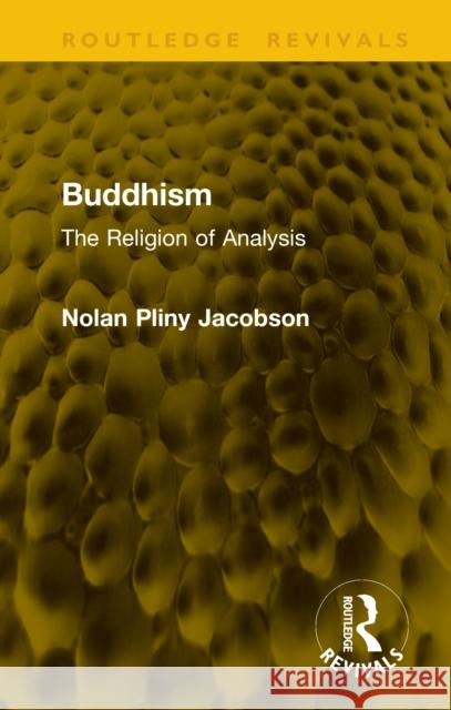 Buddhism: The Religion of Analysis Nolan Pliny Jacobson 9781041204312