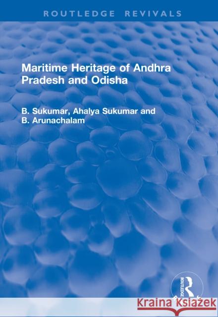 Maritime Heritage of Andhra Pradesh and Odisha B. Arunachalam 9781041206804 Routledge