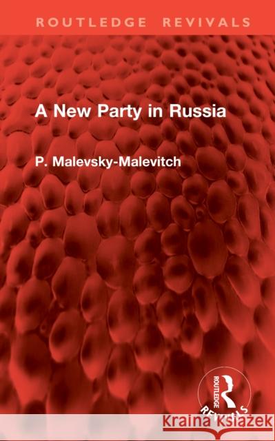 A New Party in Russia P. Malevsky-Malevitch 9781041211174 Routledge