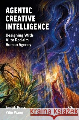 Agentic Creative Intelligence Yilin Wang 9781041211259
