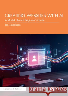 Creating Websites with AI: A Model Neutral Beginner's Guide Jens Jacobsen 9781041213307 CRC Press