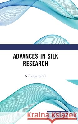 Advances in Silk Research N. Gokarneshan 9781041217541