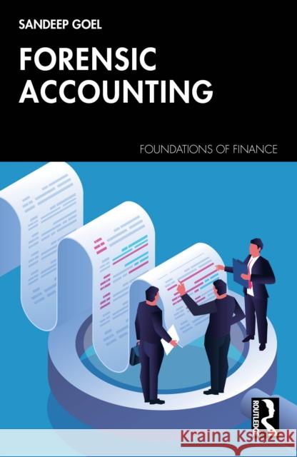 Forensic Accounting and Financial Shenanigans Sandeep (Management Development Institute, Gurgaon, India) Goel 9781041220121