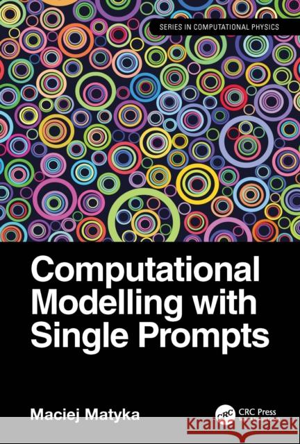 Computational Modelling with Single Prompts Maciej Matyka 9781041223603 CRC Press