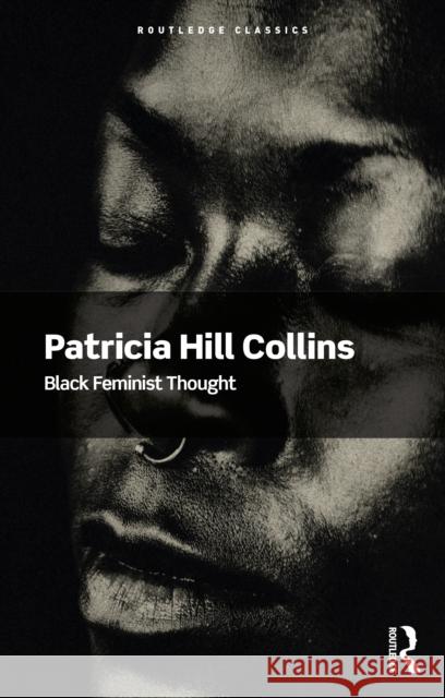Black Feminist Thought Patricia Hill (University of Maryland, USA) Collins 9781041226246
