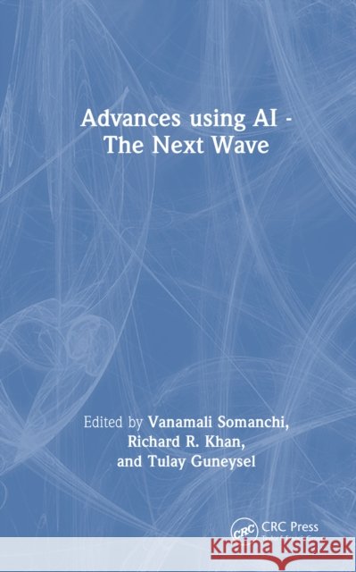 Advances using AI - The Next Wave  9781041236993 CRC Press