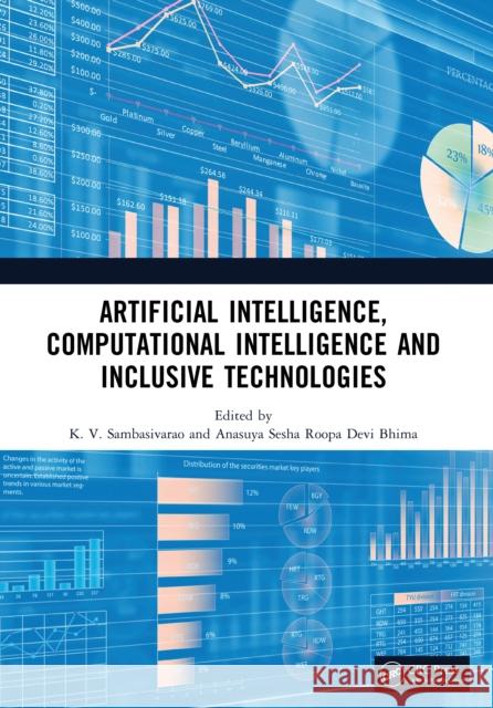 Artificial Intelligence, Computational Intelligence and Inclusive Technologies K. V. Sambasivarao Anasuya Sesha Roop 9781041240952 CRC Press