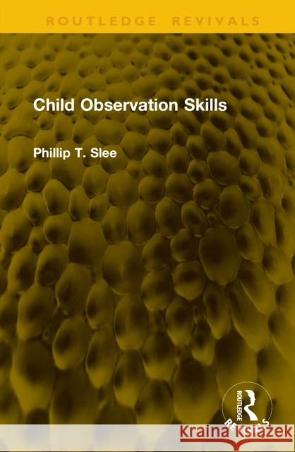Child Observation Skills Phillip T. Slee 9781041245582 Routledge