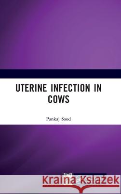 Uterine Infection in Cows Pankaj Sood 9781041247173 Taylor & Francis Ltd