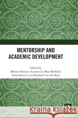 Mentorship and Academic Development Miriam Hansen Suzanne Le-May Sheffield Anna Santucci 9781041264187 Routledge