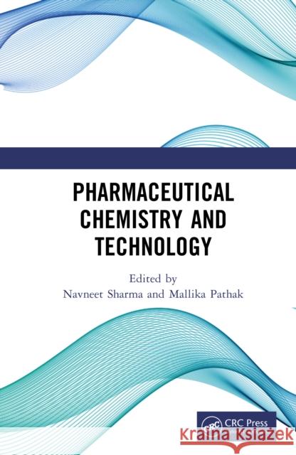Pharmaceutical Chemistry and Technology Navneet Sharma Mallika Pathak 9781041281320
