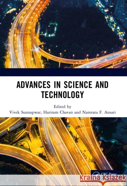 Advances in Science and Technology Vivek Sunnapwar Hariram Chavan Namrata F. Ansari 9781041303756 CRC Press