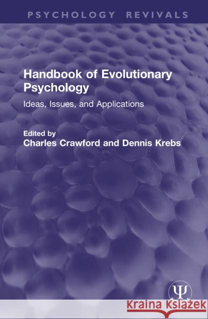 Handbook of Evolutionary Psychology: Ideas, Issues, and Applications Charles Crawford Dennis Krebs 9781041328865