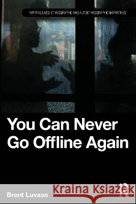 You Can Never Go Offline Again Brent Luvaas 9781041331049
