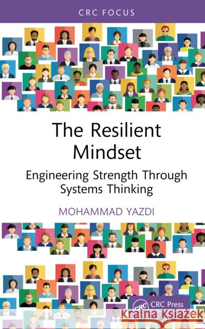 The Resilient Mindset: Engineering Strength Through Systems Thinking Mohammad Yazdi 9781041338031 CRC Press