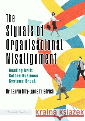 The Signals of Organizational Misalignment Laurin Lilly-Laona Friedrich 9781041359364 Taylor & Francis Ltd
