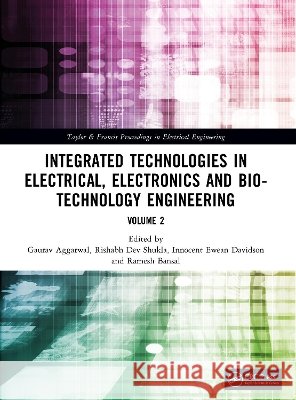 Integrated Technologies in Electrical, Electronics and Bio-technology Engineering: Volume 2  9781041366188 Taylor & Francis Ltd
