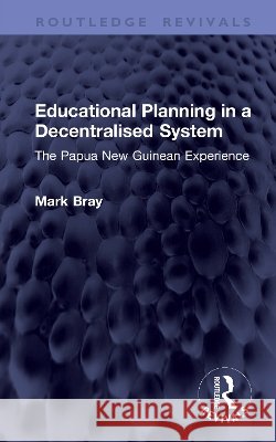 Educational Planning in a Decentralised System Mark Bray 9781041386186 Taylor & Francis Ltd
